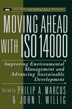Moving Ahead with ISO 14000 - Improving Environmental Management & Advancing Sustainable Development
