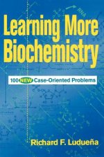 Learning More Biochemistry - 100 New Case-oriented  Problems