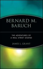 Bernard Baruch - The Adventures of a Wall Street Legend