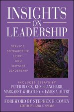 Insights on Leadership - Service, Stewardship, Spirit & Servant-Leadership