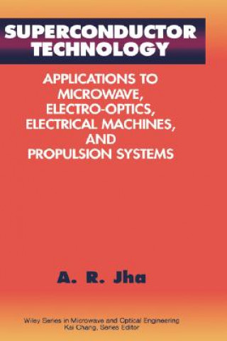 Superconductor Technology - Applications to Microwave, Electro-Optics, Electrical Machines and  Propulsion Systems
