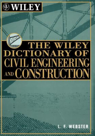 Wiley Dictionary of Civil Engineering and Cons Construction