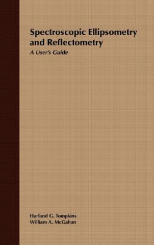 Spectroscopic Ellipsometry and Reflectometry - A User's Guide