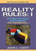 Reality Rules - I Picturing the World in Mathematics - The Fundamentals