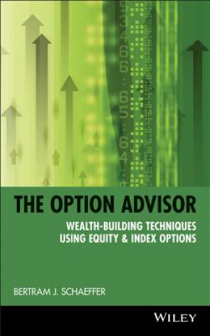 Option Advisor - Wealth-Building Techniques Using Equity & Index Options