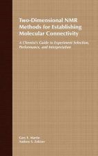 Two-Dimensional NMR Methods for Establishing Molecular Connectivity - A Chemist's Guide to Experiment Selection, Perform and Interpretation