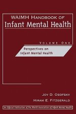 WAIMH Handbook of Infant Mental Health V 1 - Perspectives on Infant Mental Health