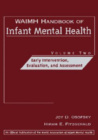 WAIMH Handbook of Infant Mental Health V 2 - Early Intervention Evaluation & Assessment