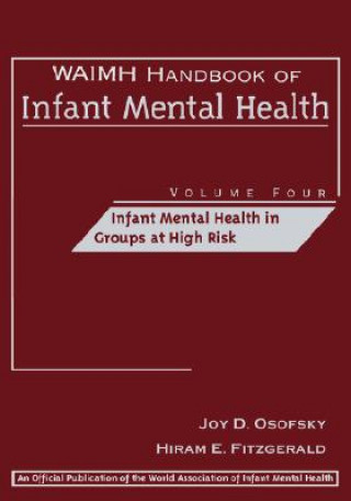 WAIMH Handbook of Infant Mental Health V 4 - Infant Mental Health Groups at High Risk