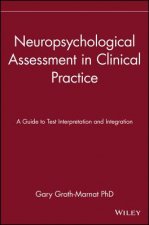 Neuropsychological Assessment in Clinical Practice  - A Guide to Test Interpretation & Integration