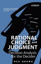 Rational Choice and Judgment - Decision Analysis for the Decider
