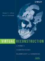 Virtual Reconstruction - A Primer in Computer- Assisted Paleontology and Biomedicine