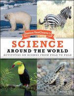 Janice VanCleave's Science Around the World - Activities on Biomes from Pole to Pole