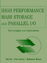 High Performance Mass Storage and Parallel I/O - Technologies and Applications