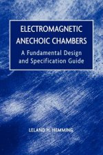 Electromagnetic Anechoic Chambers - A Fundamental Design and Specification Guide