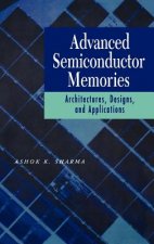 Advanced Semiconductor Memories - Architectures, Designs and Applications