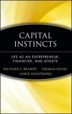 Capital Instincts - Life as an Entrepreneur, Financier & Athlete