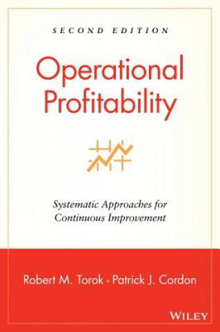 Operational Profitability - Systematic Approaches for Continuous Improvement 2e