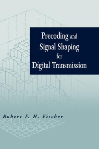 Precoding and Signal Shaping for Digital Transmiss Transmission