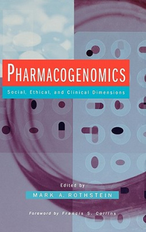 Pharmacogenomics - Social, Ethical and Clinical Dimensions