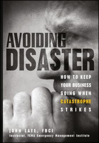 Avoiding Disaster: How to Keep Your Business Going Going When Catastrophe Strikes