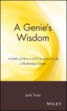 Genie's Wisdom - A Fable of How a CEO Learned to Be a Marketing Genius