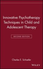 Innovative Psychotherapy Techniques in Child & Adolescent Therapy 2e