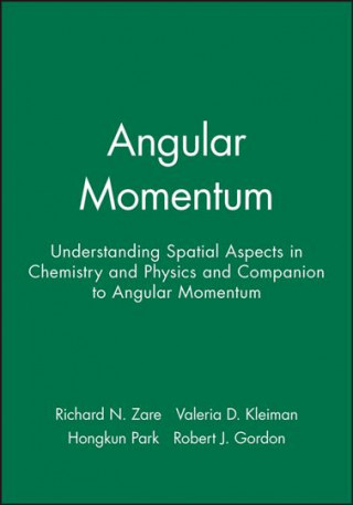 Angular Momentum - Understanding Spatial Aspects in Chemistry and Physics & Companion to Angular Momentum, Set