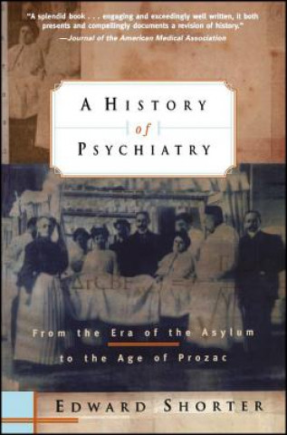 History of Psychiatry - From the Era of the Asylum to the Age of Prozac