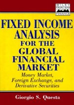 Fixed-Income Analysis for the Global Financial Mar Market - Money Market, Foreign Exchange, Securities & Derivatives