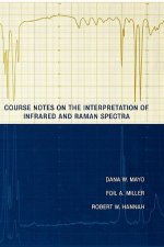 Course Notes on the Interpretation of Infrared and  Raman Spectra