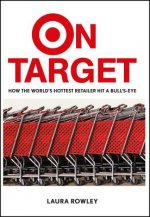 On Target - How the World's Hottest Retailer Hit a Bull's-Eye