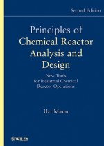 Principles of Chemical Reactor Analysis and Design  - New Tools for Industrial Chemical Reactor Operations 2e