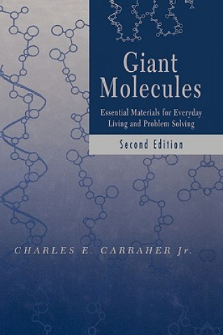 Giant Molecules - Essential Materials for Everyday Living and Problem Solving 2e