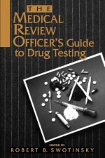 Medical Review Officer's Guide to Drug Testing