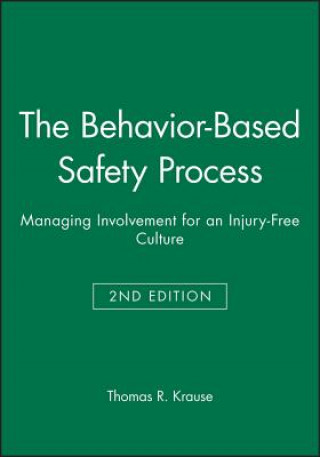 Behavior-Based Safety Process - Managing Involvement for an Injury-Free Culture 2e