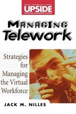 Managing Telework - Strategies for Managing the Virtual Workforce
