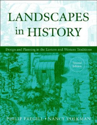 Landscapes in History - Design & Planning in the Eastern & Western Traditions 2e