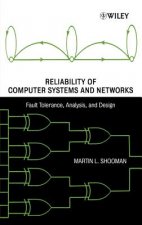 Reliability of Computer Systems and Networks - Tolerance, Analysis and Design