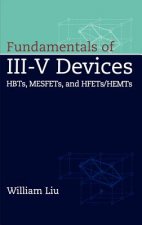 Fundamentals of III-V Devices - HBTs, MESFETs, and  HFETs/HEMTs