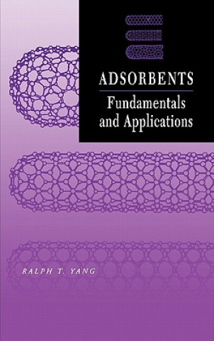 Adsorbents - Fundamentals and Applications