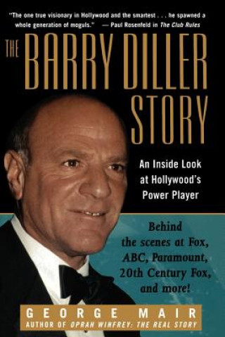 Barry Diller Story - The Life and Times of the  Greatest Entertainment Mogul