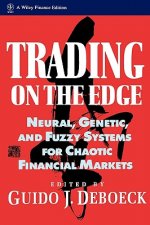 Trading On the Edge - Neural, Genetic and Fuzzy Systems for Chaotic Financial Markets