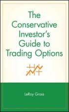 Conservative Investor's Guide to Trading Optio Options