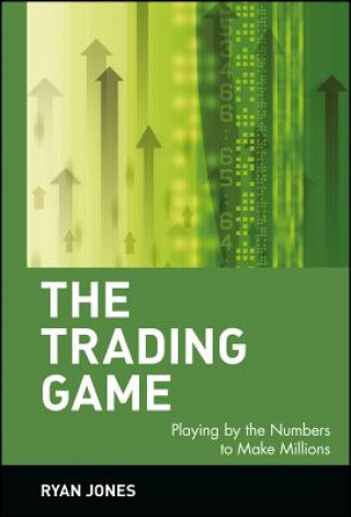Trading Game - Playing by the Numbers to Make Millions
