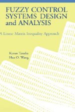Fuzzy Control Systems Design and Analysis - A Linear Matrix Inequality Approach