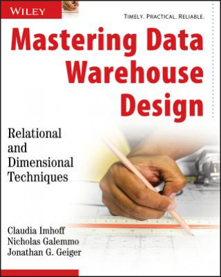 Mastering Data Warehouse Design - Relational and Dimensional Techniques