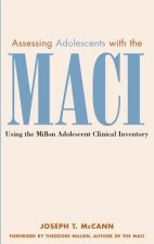 Assessing Adolescents with the MACI - Using the Million Adolescent Clinical Inventory