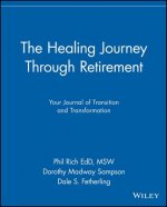 Healing Journey Through Retirement - Your Journal of Transition and Transformation