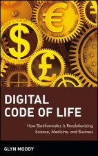 Digital Code of Life - How Bioinformatics is Revolutionizing Science, Medicine and Business
